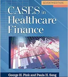Cases In Healthcare Finance, 7th Edition