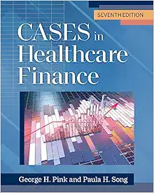 Cases In Healthcare Finance, 7th Edition