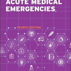 A Clinician’s Survival Guide to Acute Medical Emergencies (A Nurse’s Survival Guide) 4th Edition