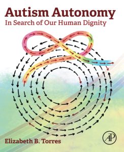 Autism Autonomy: In Search of Our Human Dignity 1st Edition