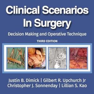 Clinical Scenarios in Surgery: Decision Making and Operative Technique, 3rd Edition