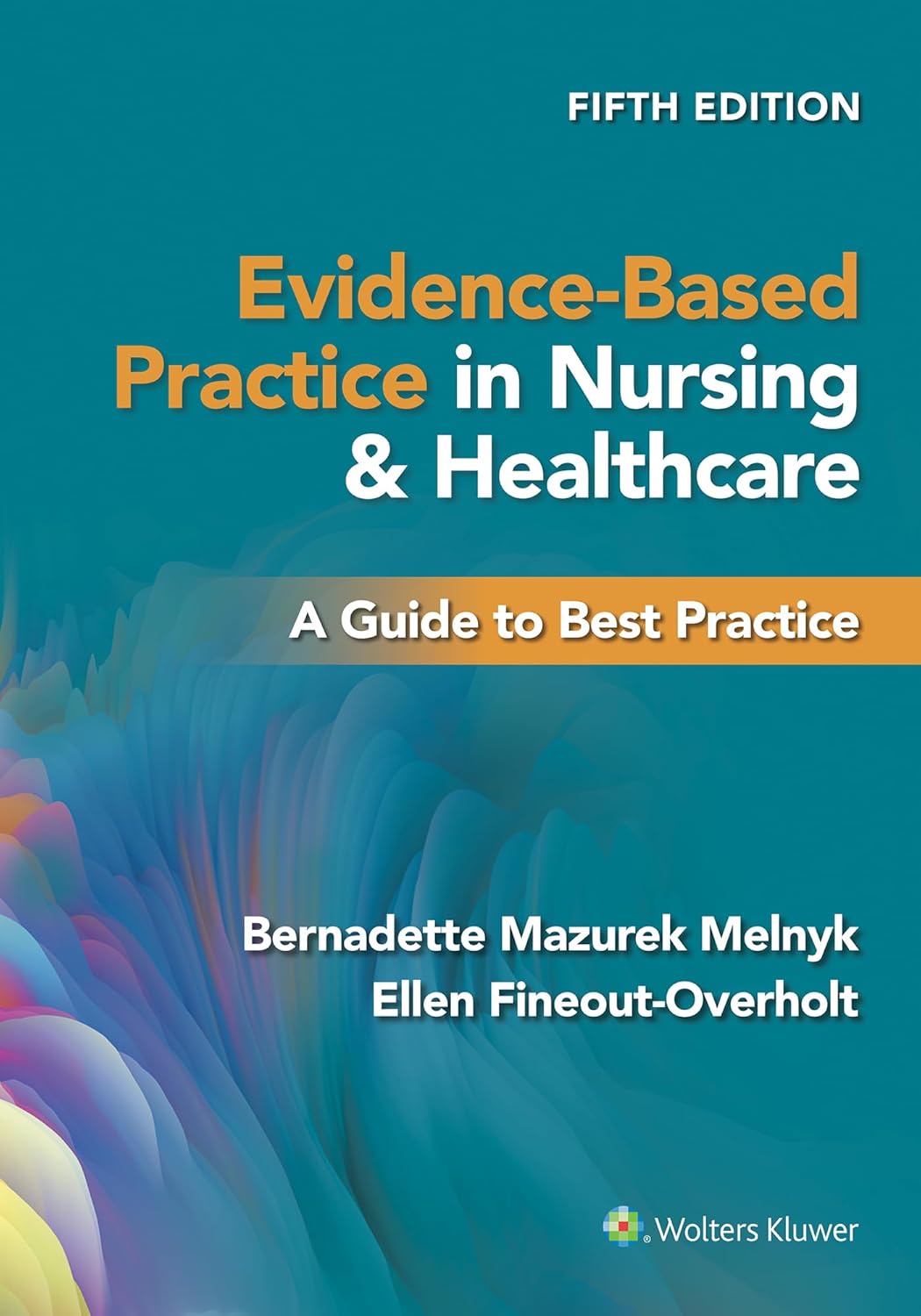 Evidence-Based Practice in Nursing & Healthcare A Guide to Best Practice, 5th Edition