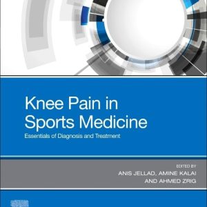 Knee Pain in Sports Medicine: Essentials of Diagnosis and Treatment 1st Edition