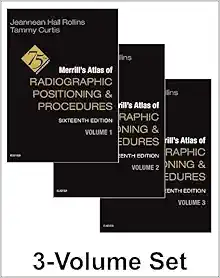 Merrill’s Atlas of Radiographic Positioning and Procedures, 3-Volume Set, 16th edition