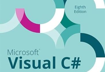 Microsoft Visual C#: Introduction to Object Oriented Programming, 8th Edition