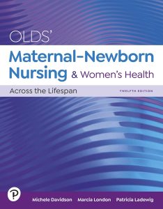 Olds’ Maternal-Newborn Nursing & Women’s Health Across the Lifespan 12th Edition