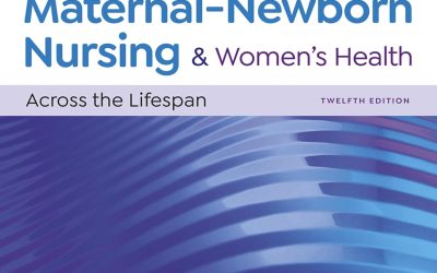 Olds' Maternal-Newborn Nursing & Women's Health Across the Lifespan 12th Edition