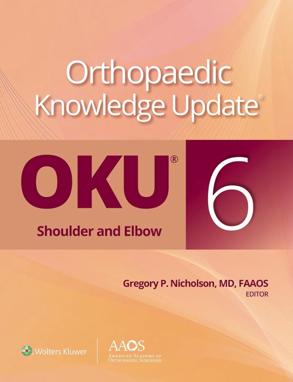 Orthopaedic Knowledge Update®: Shoulder and Elbow 6th Edition