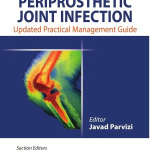 Periprosthetic Joint Infection: Updated Practical Management Guide 2nd Edition