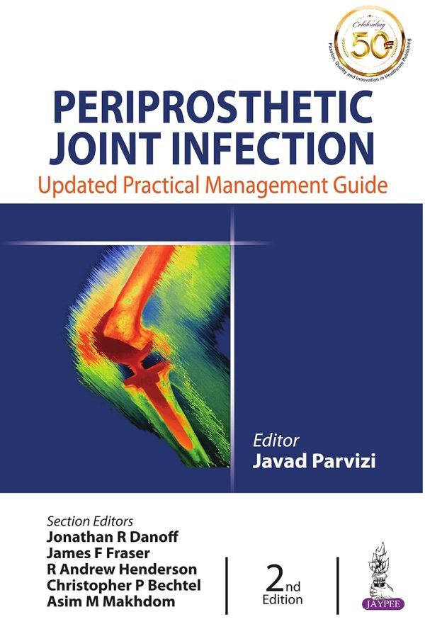 Periprosthetic Joint Infection: Updated Practical Management Guide 2nd Edition