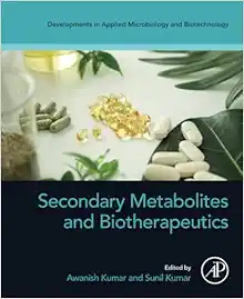 Secondary Metabolites and Biotherapeutics (Developments in Applied Microbiology and Biotechnology)