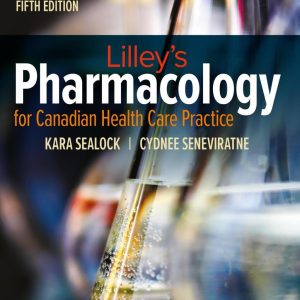 Study Guide for Lilley’s Pharmacology for Canadian Health Care Practice, 5th Edition