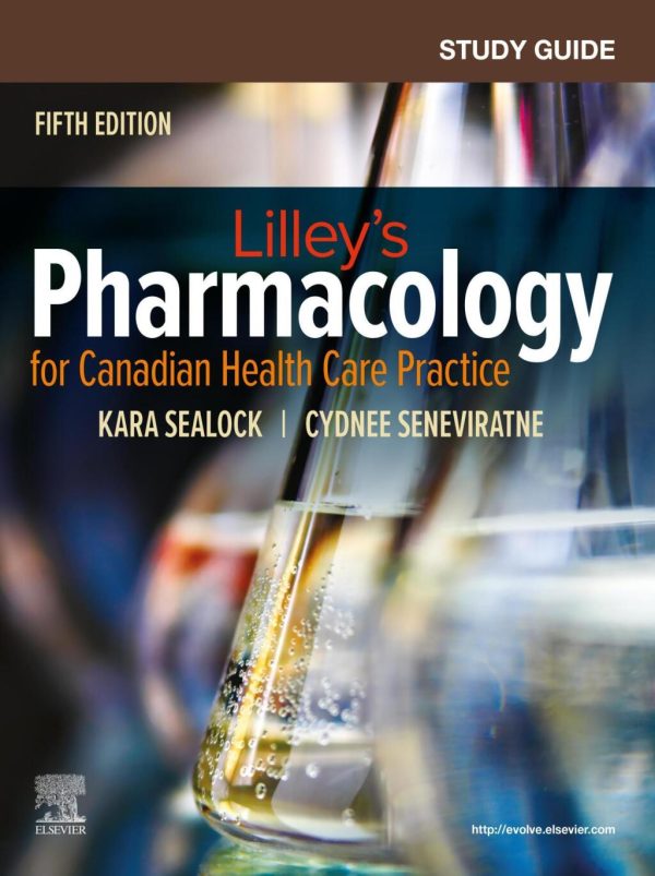 Study Guide for Lilley’s Pharmacology for Canadian Health Care Practice, 5th Edition