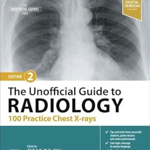 The Unofficial Guide to Radiology: 100 Practice Chest X-rays (Unofficial Guides), 2nd Edition