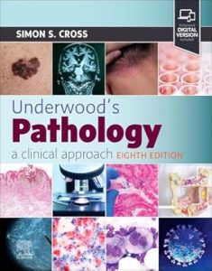 Underwood&rsquo;s Pathology: a Clinical Approach, 8th Edition