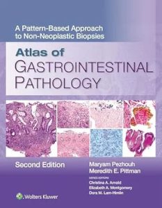 Atlas of Gastrointestinal Pathology A Pattern Based Approach to Non Neoplastic Biopsies Second Edition