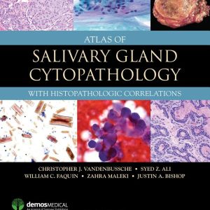 Atlas of Salivary Gland Cytopathology With Histopathologic Correlations First Edition