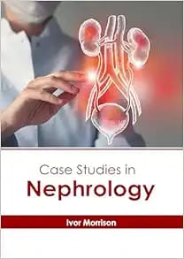 Case Studies in Nephrology First Edition