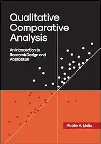 Qualitative Comparative Analysis An Introduction to Research Design and Application First Edition