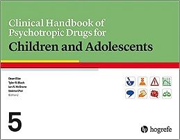 Clinical Handbook of Psychotropic Drugs for Children and Adolescents Fifth Edition