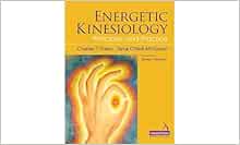 Energetic Kinesiology: Principles and Practice 1st Edition