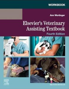 Workbook for Elsevier’s Veterinary Assisting Textbook, 4th Edition