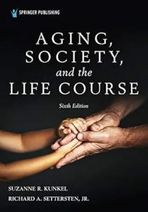 Aging Society And the Life Course Sixth Edition
