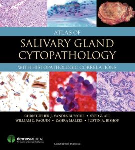 Atlas of Salivary Gland Cytopathology With Histopathologic Correlations First Edition