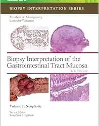Biopsy Interpretation of the Gastrointestinal Tract Mucosa Volume 2 Fourth Edition