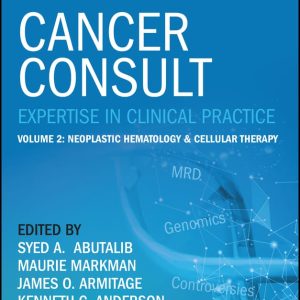 Cancer Consult Expertise in Clinical Practice Volume 2 Neoplastic Hematology & Cellular Therapy Second Edition