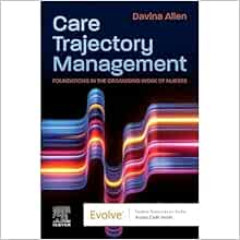 Care Trajectory Management Foundations In The Organizing Work Of Nurses First Edition