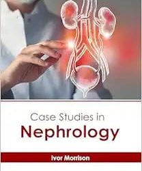 Case Studies in Nephrology First Edition