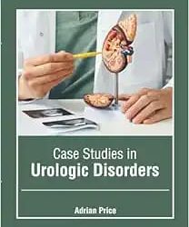 Case Studies in Urologic Disorders First Edition