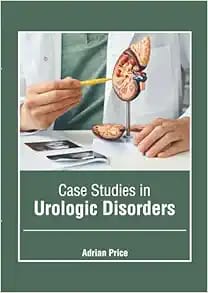 Case Studies in Urologic Disorders First Edition