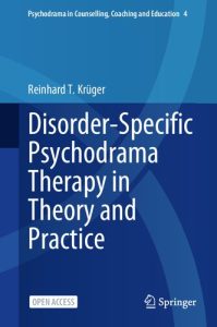 Disorder-Specific Psychodrama Therapy in Theory and Practice