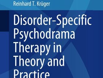 Disorder-Specific Psychodrama Therapy in Theory and Practice