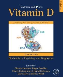 Feldman and Pike’s Vitamin D: Volume One Biochemistry Physiology and Diagnostics Fifth Edition