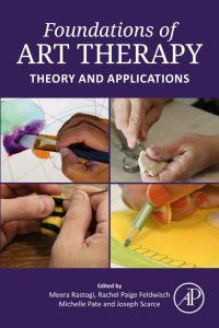 Foundations of Art Therapy Theory and Applications First Edition