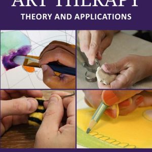 Foundations of Art Therapy Theory and Applications First Edition