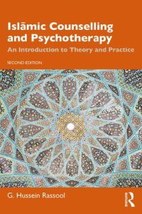 Islamic Counselling and Psychotherapy An Introduction to Theory and Practice Second Edition