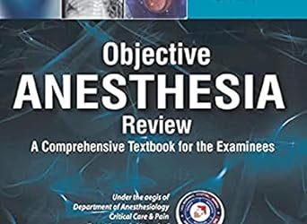 Objective Anesthesia Review A Comprehensive Textbook For The Examinees Fifth Edition