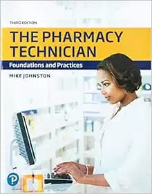 Pharmacy Technician The Foundations and Practices Third Edition