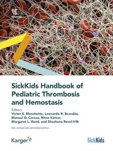 SickKids Handbook of Pediatric Thrombosis and Hemostasis First Edition
