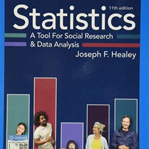 Statistics A Tool for Social Research and Data Analysis  Eleventh Edition