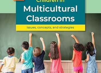 Teaching Young Children in Multicultural Classrooms Issues Concepts And Strategies Sixth Edition