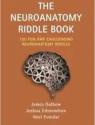 The Neuroanatomy Riddle Book First Edition