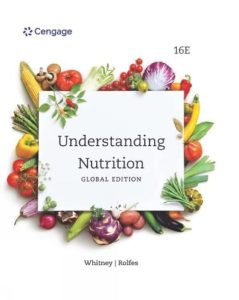 Understanding Nutrition Sixteenth International Edition