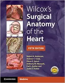 Wilcox’s Surgical Anatomy of the Heart Fifth Edition