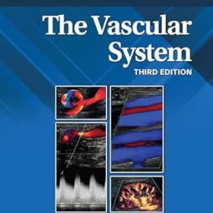 The Vascular System (Diagnostic Medical Sonography Series), 3rd Edition