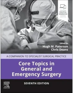 Core Topics in General and Emergency Surgery: Companion to Specialist Surgical Practice, 7th Edition